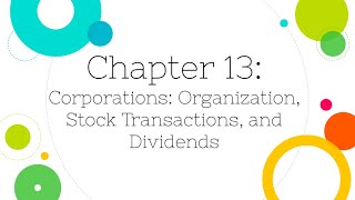 Financial Accounting Chapter 13 Corporations Stock Transactions and Dividends [upl. by Audi]