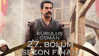 Kuruluş Osman 27 Bölüm  Sezon Finali [upl. by Anelaj]