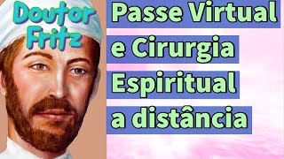 Passe Virtual com Doutor Fritz e Cirurgia Espiritual a distância  Faça seus pedidos e orações [upl. by Ahseinar]