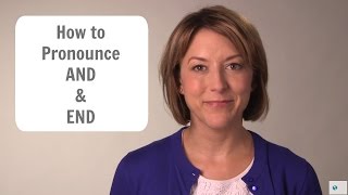 How to Pronounce AND amp END  American English Pronunciation Lesson [upl. by Trudi]