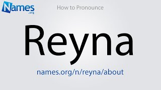 How to Pronounce Reyna [upl. by Amabil]