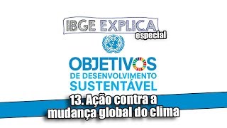 ODS 13 Ação contra a mudança global do clima • IBGE Explica [upl. by Seavir]