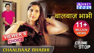 Chaalbaaz Bhabhi  FULL EPISODE  CRIME STOP ABZYCOOL [upl. by Ynatsyd]