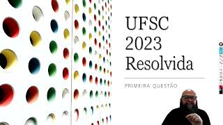 Primeira Questão Matemática UFSC 2023 [upl. by Annaeerb]