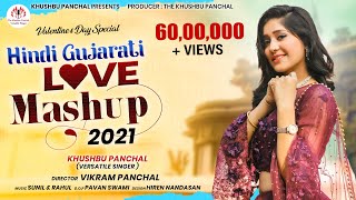 The Love Mashup 2021  Hindi Gujarati Mix Love Songs  Khushbu Panchal  Full HD Video Song 2021 [upl. by Ahcsap]