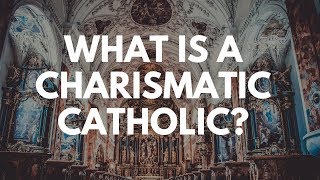 What Is A Charismatic Catholic  Your Questions Honest Answers [upl. by Bohaty]