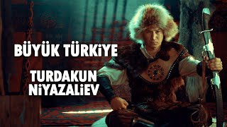 Büyük TurkiyeTurdakun Niyazaliev Аltyazı var quotУлуу Түркияquot Турдакун Ниязалиев الكليب عن تركيا [upl. by Epolenep183]