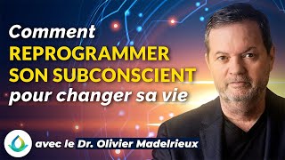 Reprogrammer Son Subconscient avec le Dr Olivier Madelrieux [upl. by Marteena405]