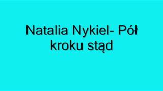 Natalia Nykiel  Pół kroku stąd  tekst lyrics [upl. by Akcirred]