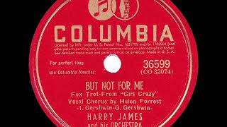 1942 HITS ARCHIVE But Not For Me  Harry James Helen Forrest vocal [upl. by Bertasi]