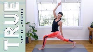 TRUE  Day 12  CENTER  Yoga With Adriene [upl. by Duer]