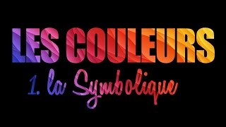 Les couleurs 1 leurs symboliques [upl. by Sorodoeht]