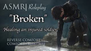 ASMR Roleplay  quotBrokenquot Healing a Wounded Soldier M4F [upl. by Doraj]