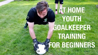 At Home Youth Goalkeeper Training for Beginners [upl. by Ahsii154]