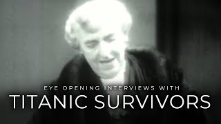 Titanic Survivors  Eye Opening Stories from Real Survivors [upl. by Weissman445]