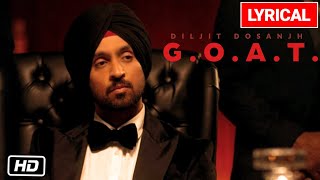 Diljit Dosanjh GOAT Song Lyric Video  New Punjabi Song [upl. by Nnahoj]