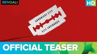 Goodnight City Official Teaser  Bengali Movie 2018  Rituparna Sengupta Saswata Chatterjee [upl. by Dasha]