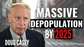 Doug Caseys Take ep114 Shocking 2025 Deagel Forecast… War Population Reduction and Collapse [upl. by Affay]