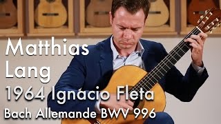 Bach Allemande BWV 996  Matthias Lang plays 1964 Ignacio Fleta [upl. by Annauj443]