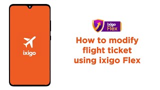 How to modify flight ticket using ixigo Flex  ixigo [upl. by Mukul]