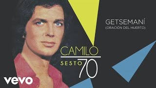 Camilo Sesto  Getsemani Oración del Huerto Audio [upl. by Lladnyk139]