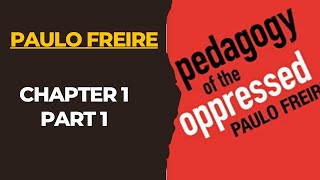 Pedagogy of the Oppressed Chapter 1 Part 1 [upl. by Forsyth]