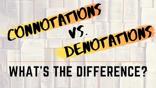 Connotations and Denotations Explained [upl. by Enitsenrae]