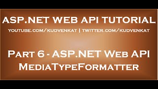 ASP NET Web API MediaTypeFormatter [upl. by Nitniuq928]