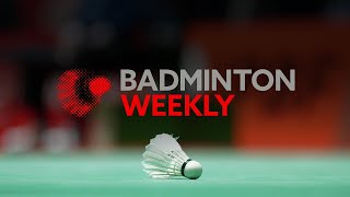 Badminton Weekly Ep48  A smashing start to 2024 [upl. by Rosol372]