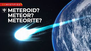 DEMYSTIFIED What’s the difference — meteoroids meteors amp meteorites  Encyclopaedia Britannica [upl. by Godfree]