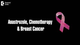 What does anastrozole amp chemotherapy do for breast cancer Dr Nanda Rajaneesh [upl. by Reivad]