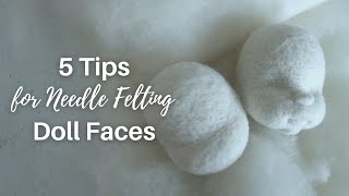 My Top 5 Tips for Needle Felting Doll Faces  Natural Fiber Art Dolls and Waldorf Inspired [upl. by Nonie646]