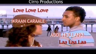 Abdi Holland ft Ikran Araleh Laa Laa Love Love Official Video New HD [upl. by Annaig925]