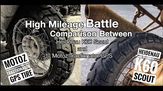 The 2 Highest Mileage ADV Tires  Motoz GPS versus Heidenau K60 Scout Tire Comparison [upl. by Pain]