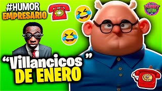 ✅El Empresario Loquillo VILLANCICOS DE ENERO Humor [upl. by Selokcin351]