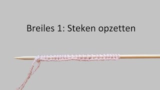 Leren breien Breiles 1 steken opzetten [upl. by Pail]