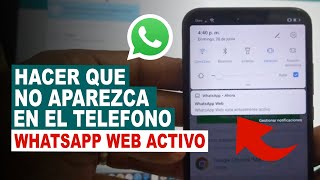 Como HACER QUE NO APAREZCA LA NOTIFICACION WhatsApp Web Activo EN CUALQUIER TELEFONO [upl. by Aracahs]