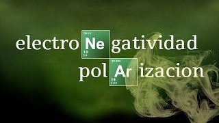 ELECTRONEGATIVIDAD Y POLARIDAD  Química Básica [upl. by Alyson100]