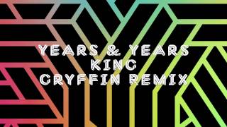 Years amp Years  King Gryffin Remix [upl. by Enirahtak]