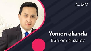 Bahrom Nazarov  Yomon ekanda AUDIO [upl. by Auqenat370]