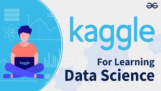 How to Use Kaggle For Learning Data Science  GeeksforGeeks [upl. by Mureil391]