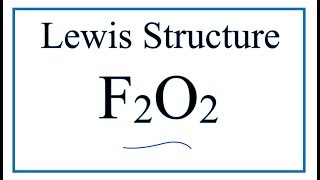 How to Draw the Lewis Dot Structure for F2O2 quotFOOFquot [upl. by Simonette110]