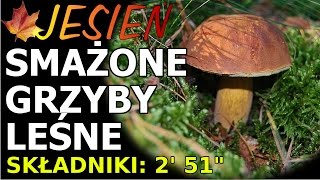 Smażone grzyby leśne na 3 sposoby [upl. by Tiemroth]