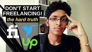 The Hard Truth about Freelancing  3 things to know before starting Freelancing [upl. by Samau]