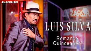 Luis Silva  Romance QuinceaÃ±ero Audio Oficial [upl. by Monahan614]