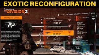 The Division 2  HOW TO RECONFIGUREUPGRADE EXOTICS [upl. by Ana342]