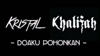 Kristal Ft Khalifah  Doaku Pohonkan ORIGINAL [upl. by Eiwoh]