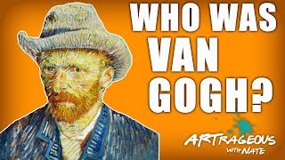 Who Was Vincent Van Gogh  Artrageous with Nate [upl. by Smaoht]