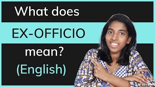 Ex Officio  Explained in English [upl. by Ajed]