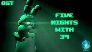 Five Nights With 39  Soundtrack [upl. by Garrot]